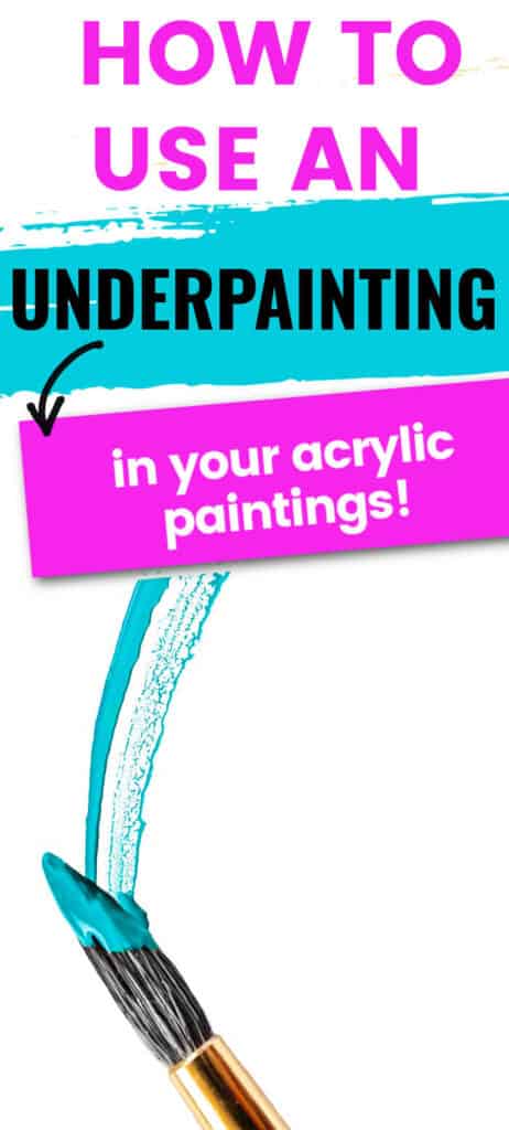 Why You Should Do an Underpainting for Acrylics - Trembeling Art