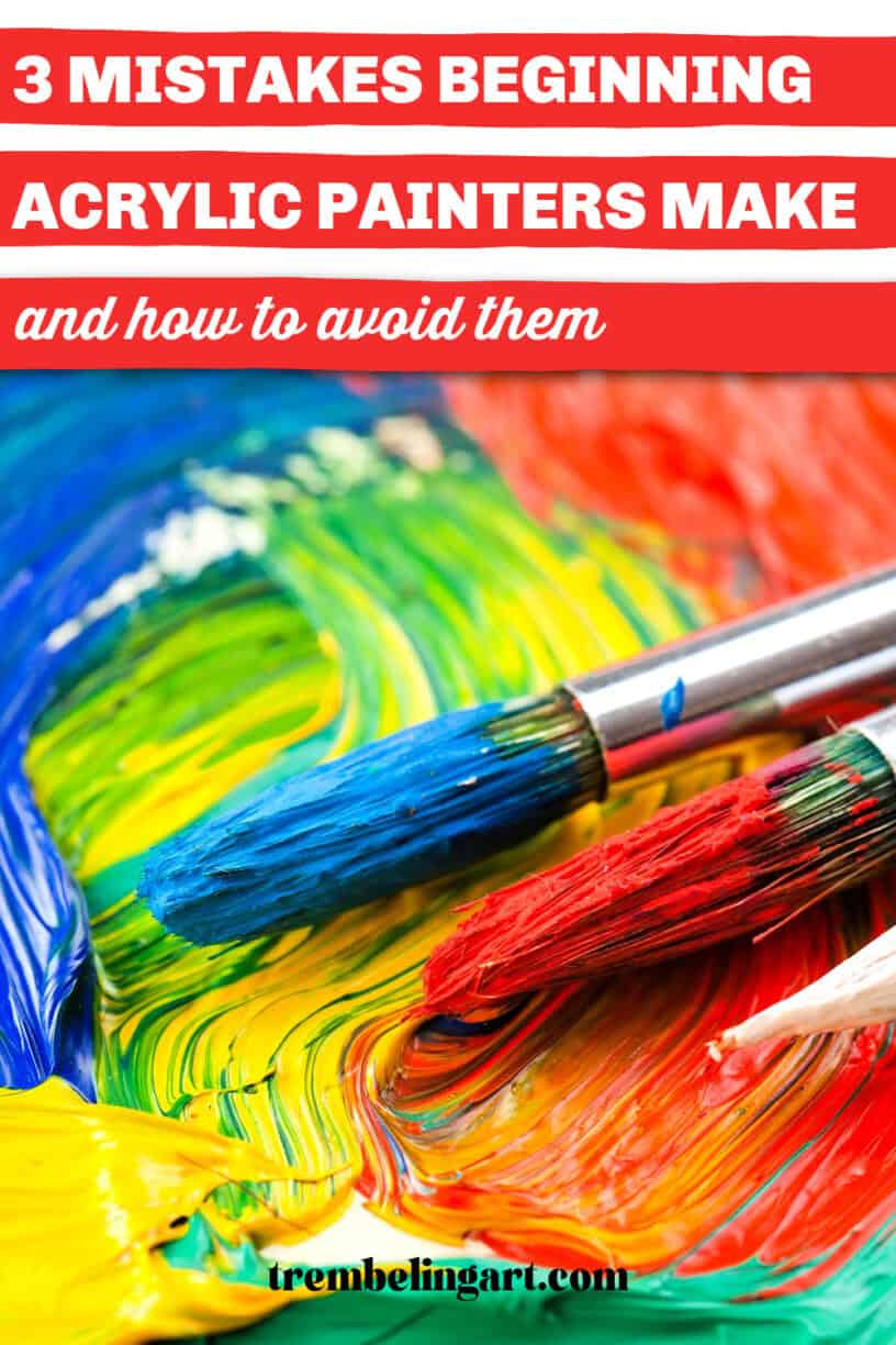 Three paintbrushes laid on swirls of multicoloured paint. The text reads 3 mistakes beginning acrylic painters make and how to avoid them.